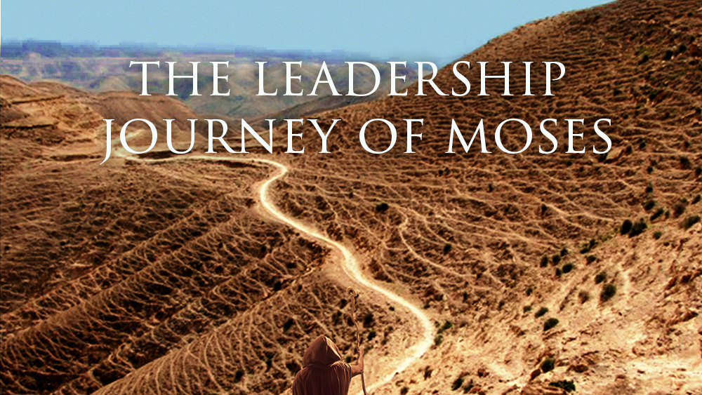 The Leadership Journey of Moses