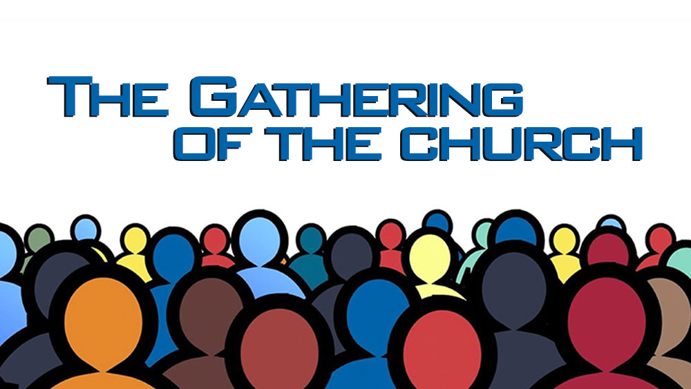 The Gathering of the Church-1st Service Image
