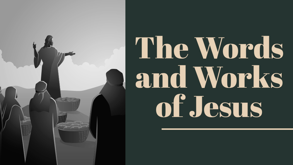 The Words and Works of Jesus