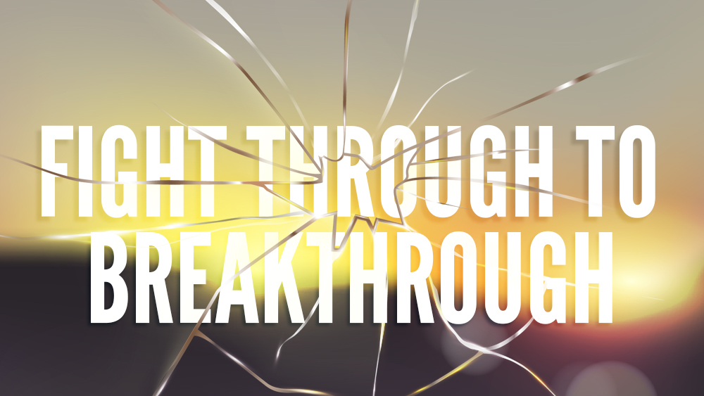 Fight Through to Breakthrough Image