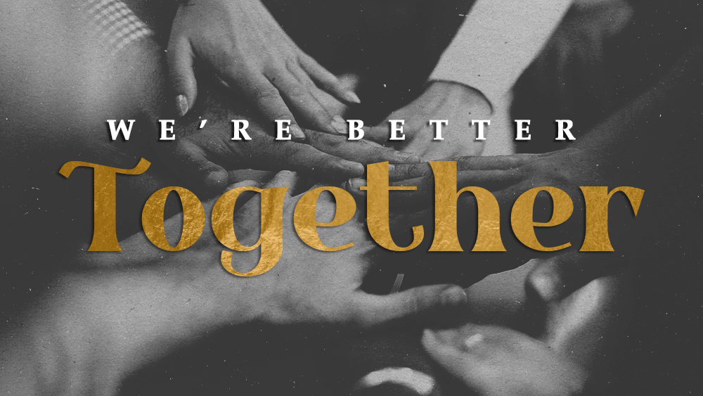 We Are Better Together Image