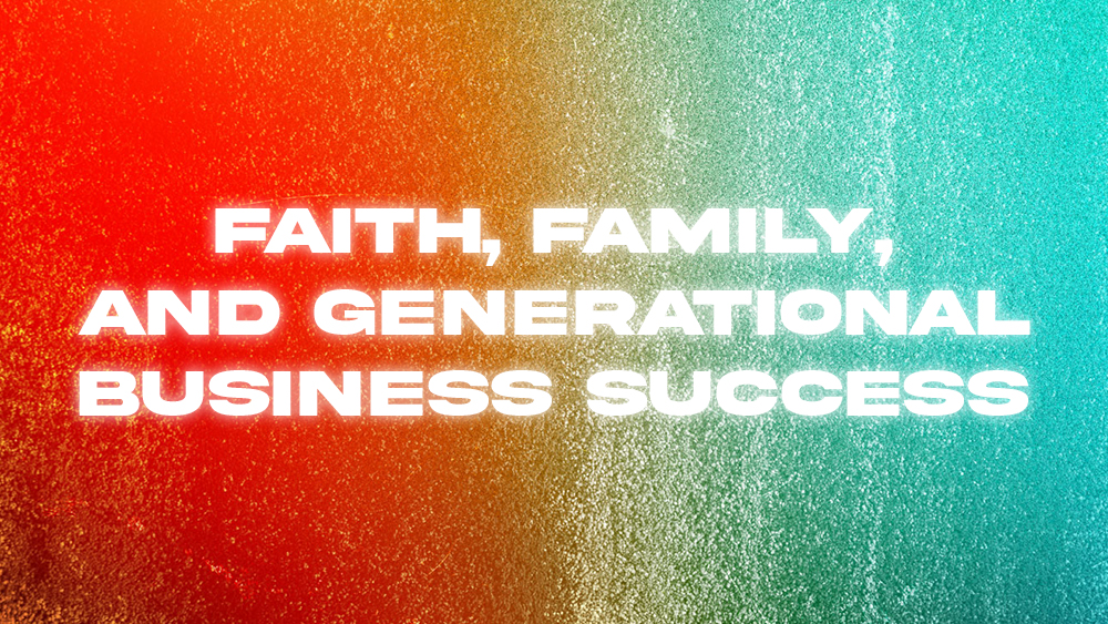 Faith, Family and Generational Business Success Image
